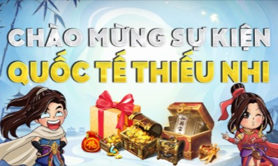 Khảo Nghiệm Đua TOP Bang Hội và Cá Nhân Sự Kiện Quốc Tế Thiếu Nhi - Máy Chủ Đại Gia Sơn