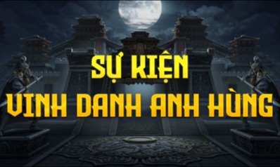 Khảo nghiệm đua TOP Bang Hội và Cá Nhân Sự Kiện Vinh Danh Anh Hùng - Máy Chủ Đại Gia Sơn