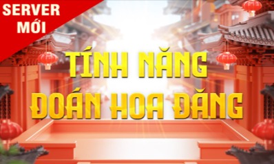 Sự Kiện - Thử Tài Đoán Hoa Đăng tại Thử Nghiệm Máy Chủ Mới