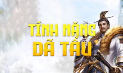 Tính Năng - Dã Tẩu